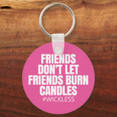 友達は友達がろうそくを燃やしてはならない – Scentsy キーホルダー (正面)