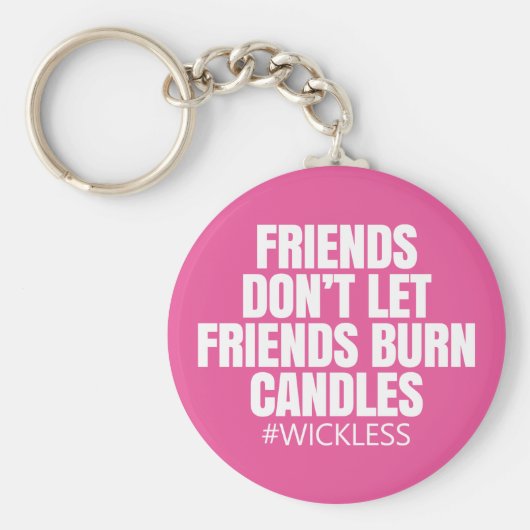 友達は友達がろうそくを燃やしてはならない – Scentsy キーホルダー (正面)