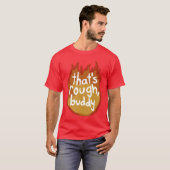 友達は大変だね Tシャツ (正面フル)