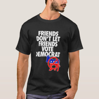 友達は民主党員に投票を許可しない Tシャツ