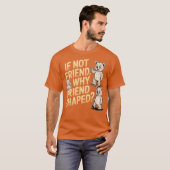 友達らしくないのに友達みたいな形 Tシャツ (正面フル)