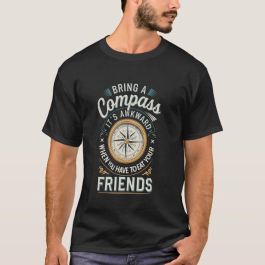 友達を食べないようにコンパスを持って歩こう Tシャツ (正面)