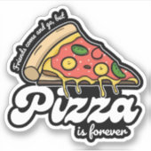 友達来と行くが、ピザは永遠におもしろい シール (正面)