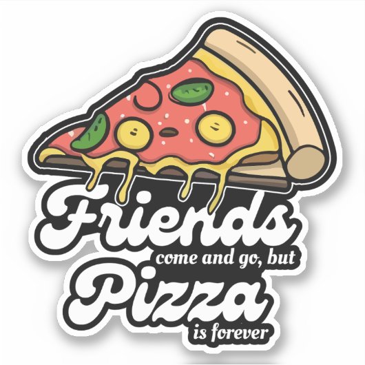 友達来と行くが、ピザは永遠におもしろい シール (正面)