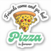 友達来と行くが、ピザは永遠におもしろい シール (正面)