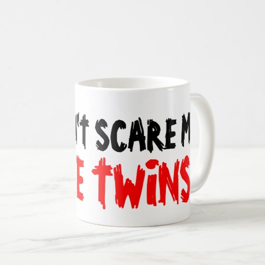 双子のコーヒーマグを持ってる私を怖がらせる事はない コーヒーマグカップ (正面右)