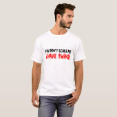 双子を持ってるからあなたは私を怖がらせることはできないTシャツ Tシャツ (正面フル)