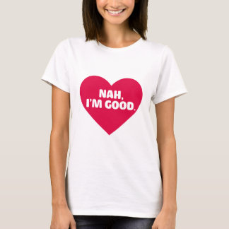 反おもしろいバレンタインのシャツNah I's Good Tシャツ