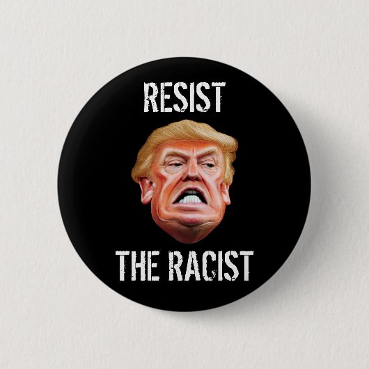反トランプ大統領 - 人種差別に抵抗せよ 缶バッジ (正面)