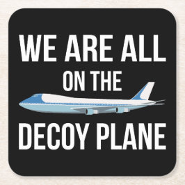 反トランプ - 私たちはみんな囮飛行機に乗っています II スクエアペーパーコースター
