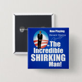 反バラック・オバマ- Shirker 缶バッジ (正面&裏面)