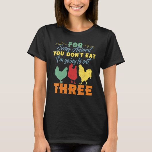 反ベジタリアン+3匹の動物を食べよう+ニワトリ Tシャツ (正面)