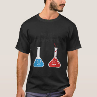 反応しすぎだよ 面白い 科学 薬品 フラスコ Tシャツ