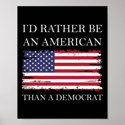 反自由主義者 私は民主党員よりアメリカ人でありたい Anti Liberal I'd Rather  ポスター (正面)