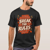 反逆者の名言「ルールを破れ」反乱者 Tシャツ (正面)