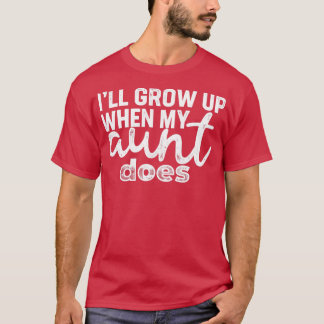 叔母が育つと私は成長する Tシャツ