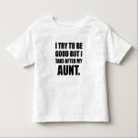 叔母の後を追おもしろいう トドラーTシャツ<br><div class="desc">甥や姪の叔母たちが家族のジョークに出てくる私は良くなろうとするが、私は叔母の後を取る。ティーおもしろい、シャツ、マグカップ、ケース、ギフト、アパレルのカスタムデザインをチェック。</div>