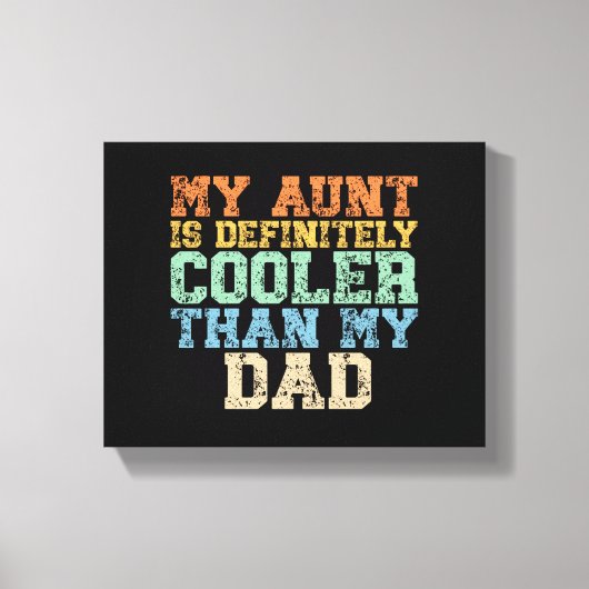 叔母は私のクールパパより間違いない キャンバスプリント (正面)