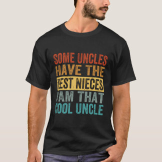 叔父の中には私最高のが国連の姪を持つ者もクールいる Tシャツ