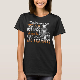 叔父は全く役に立たない悪い例を使った Tシャツ