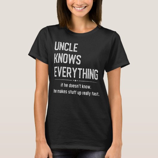 叔父は全てを知っているユーモア皮肉なミーム Tシャツ (正面)