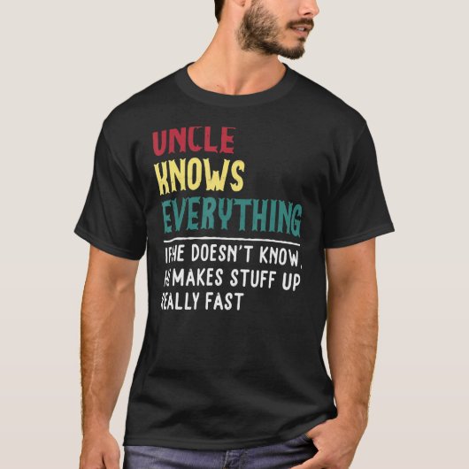 叔父は全て父の日を知っていおもしろいる Tシャツ (正面)