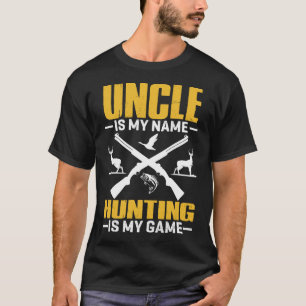 叔父は私の名前である狩りは私のゲーム Tシャツ