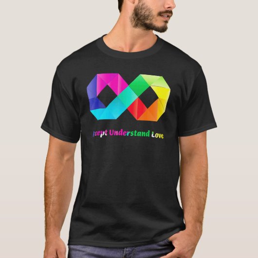 受け入れる 理解する 愛する 無限 自閉症啓発 Tシャツ (正面)