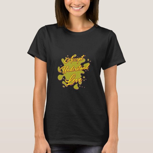 受け入れ愛の自閉症のことわざユーモア Tシャツ (正面)