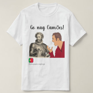 口うるさい人Camões -ポルトガルのことわざ--は行きます Tシャツ