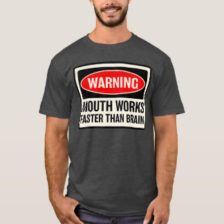 口が脳より先に動く注意警告 Tシャツ