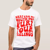 口に何ができる？感覚を傷つける© Tシャツ (正面)