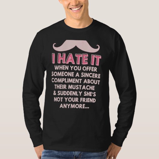 口ひげを褒める顔の髪のユーモアのジョークの男性 Tシャツ (正面)