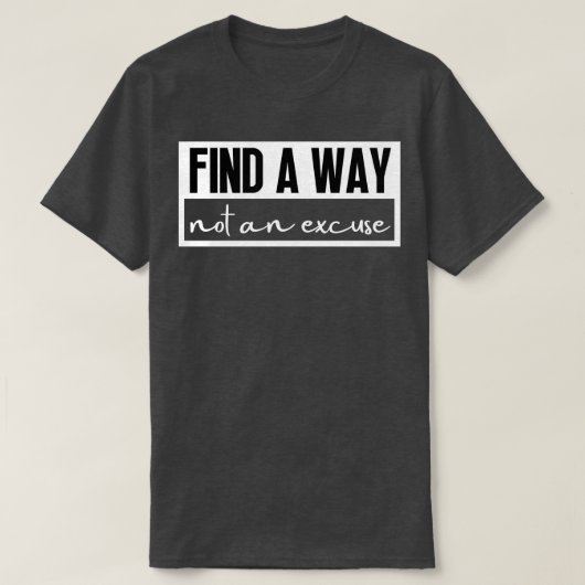口実ではない方法を見つける29 Tシャツ (デザイン正面)