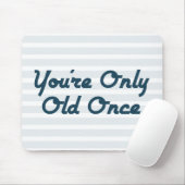 古いあなたはだけ一度 マウスパッド (マウス)