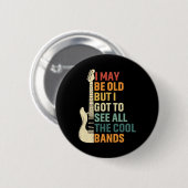 古いかもしれないが、私は得すべてのバンド脂肪を見クールるには 缶バッジ (正面&裏面)