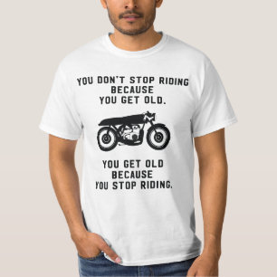 古いのでオートバイに乗ることを止めません Tシャツ