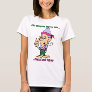 古いヒッピーは決して死なない、その匂いがする Tシャツ