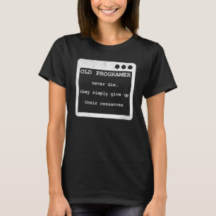 古いプログラマは決してコンピュータのプログラマのResou死ぬことはない Tシャツ