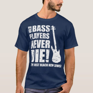 古いベース選手は新しいローに到達するだけで決して死なない Tシャツ