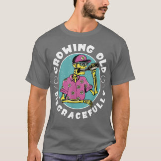 古い不潔なスケルトンおもしろいDの成長 Tシャツ