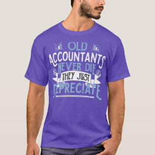 古い会計士は決して死なない彼らはAccの減価償却 Tシャツ