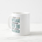 古い住宅ローン銀行家は死ぬだけで利子を失う コーヒーマグカップ (正面左)