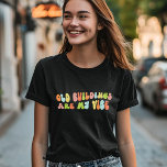 古い建物は私の好きであり、溝深い保存 Tシャツ<br><div class="desc">Groovyの古い建物は私のTシャツである。古い家を愛する人々や、歴史的な保存剤、歴史家に対する素晴らしい贈り物である。</div>