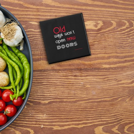 古い方法では新しい道は開けない - 四角いマグネット マグネット