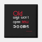 古い方法は新しい方法を開かない引用文スクエアマグネット マグネット (正面)