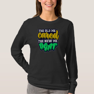 古い私は新し気にい私のDgaf汚いことわざAdul Tシャツ