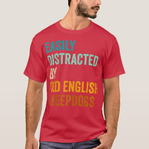 古い英語の牧羊犬に簡単に気を取られる Tシャツ