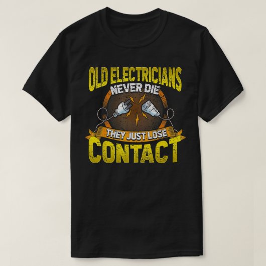古い電気技師は決して自由に死なない連絡 Tシャツ (デザイン正面)