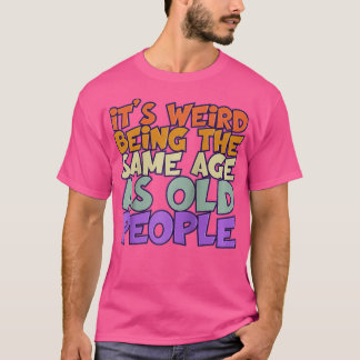 古おもしろい人風変わりVと同じ年齢である Tシャツ
